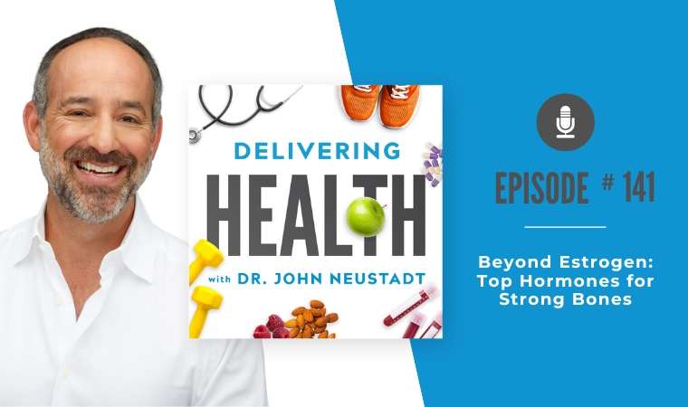 141. Top hormones for strong bones, beyond estrogen