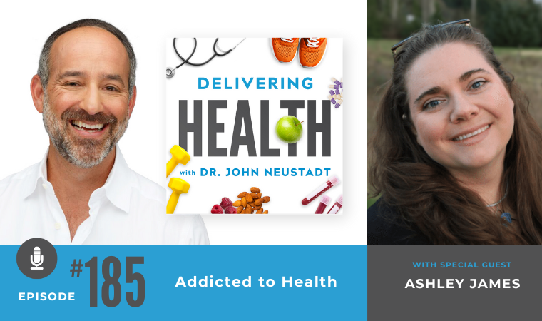 NBI - Delivering Health Podcast 185 - Addicted to Health with Ashley James